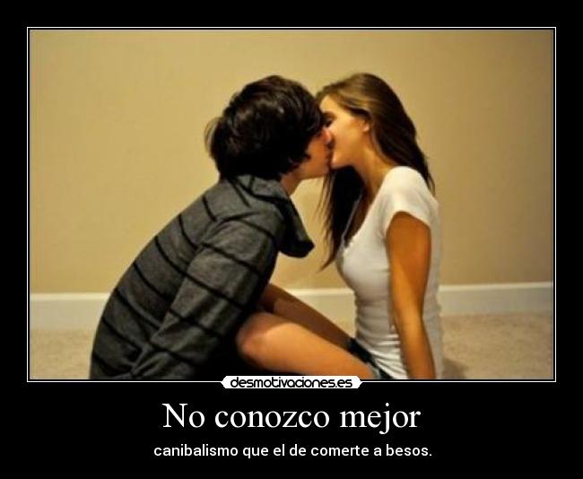 No conozco mejor -