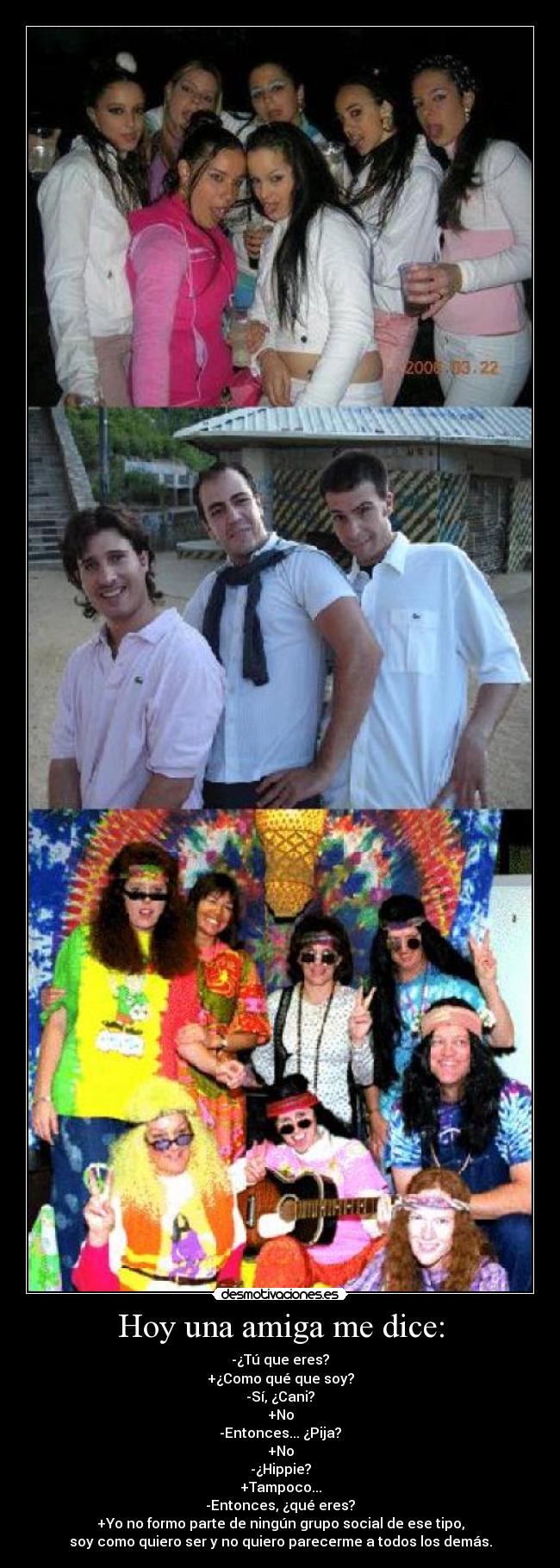 Hoy una amiga me dice: -