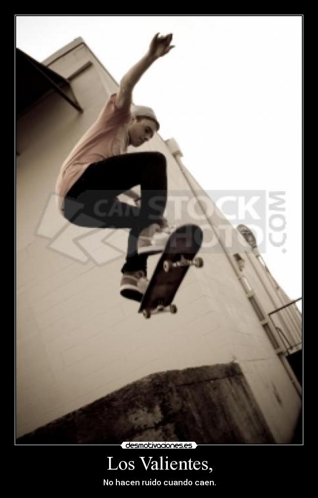 Los Valientes, - No hacen ruido cuando caen.