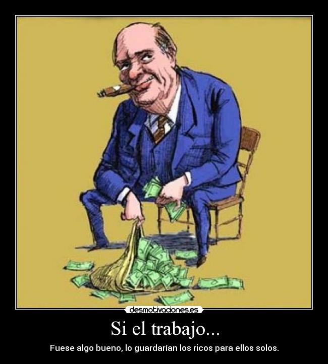 Si el trabajo... -