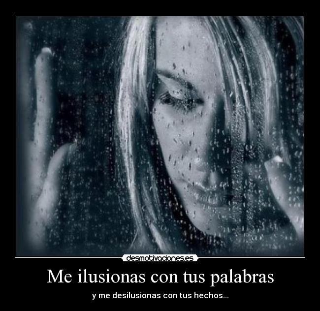 Me ilusionas con tus palabras - 
