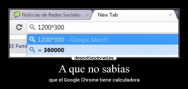A que no sabías - que el Google Chrome tiene calculadora
