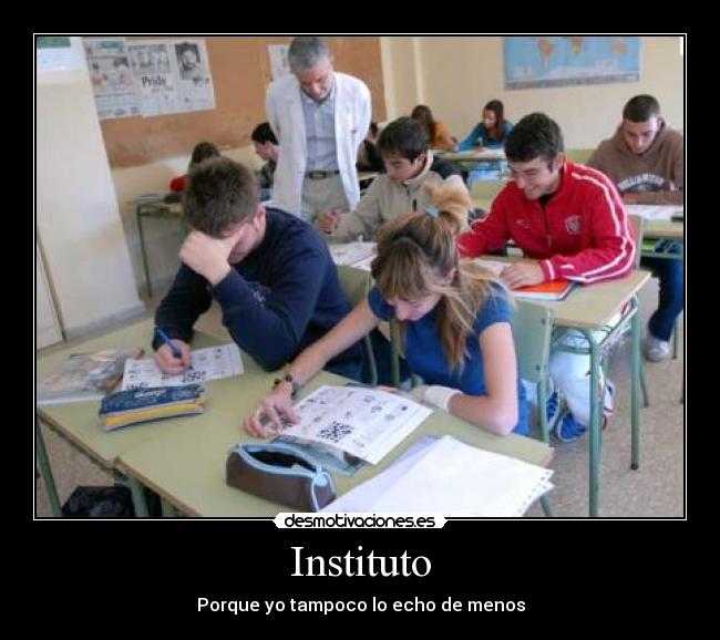 Instituto - Porque yo tampoco lo echo de menos