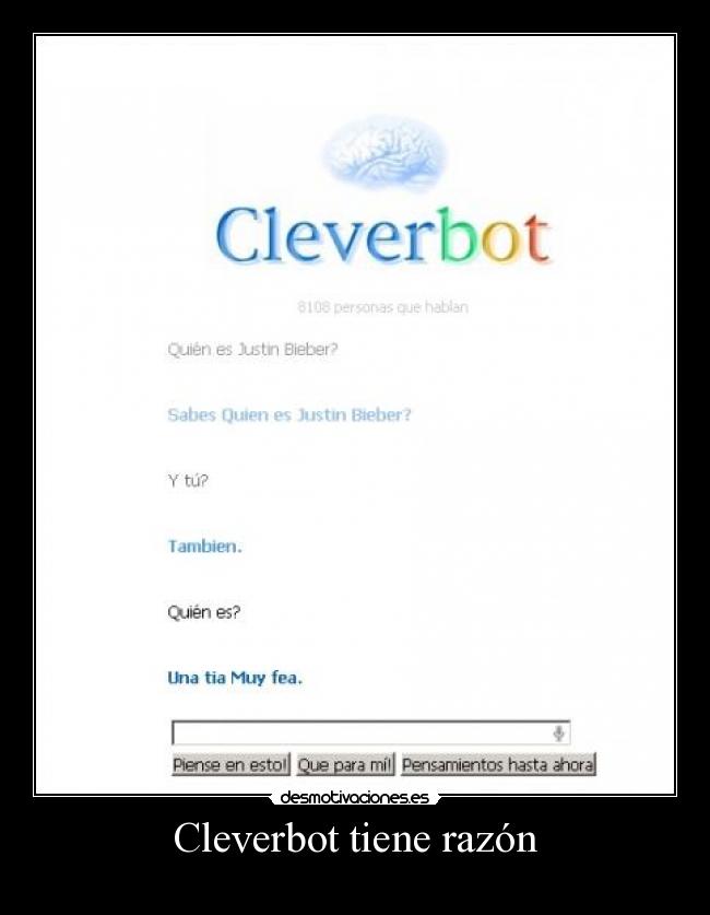 Cleverbot tiene razón -
