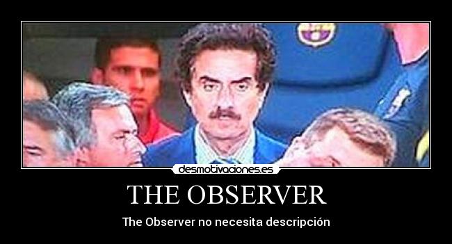 THE OBSERVER - The Observer no necesita descripción