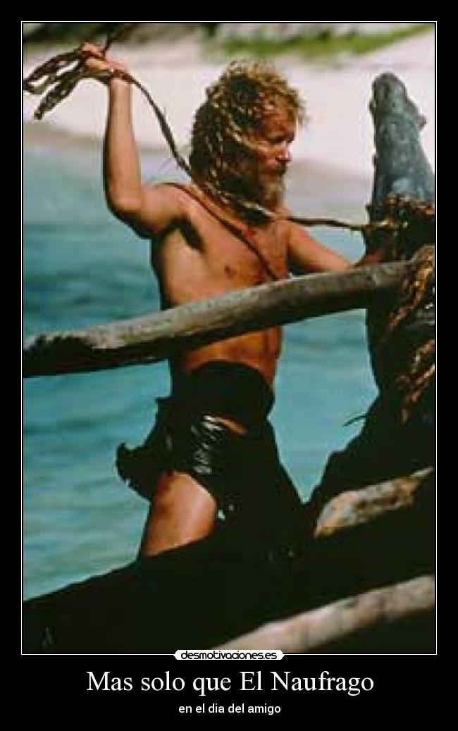 Mas solo que El Naufrago - 