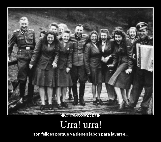 Urra! urra! - son felices porque ya tienen jabon para lavarse...