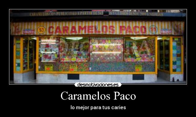 Caramelos Paco - lo mejor para tus caries