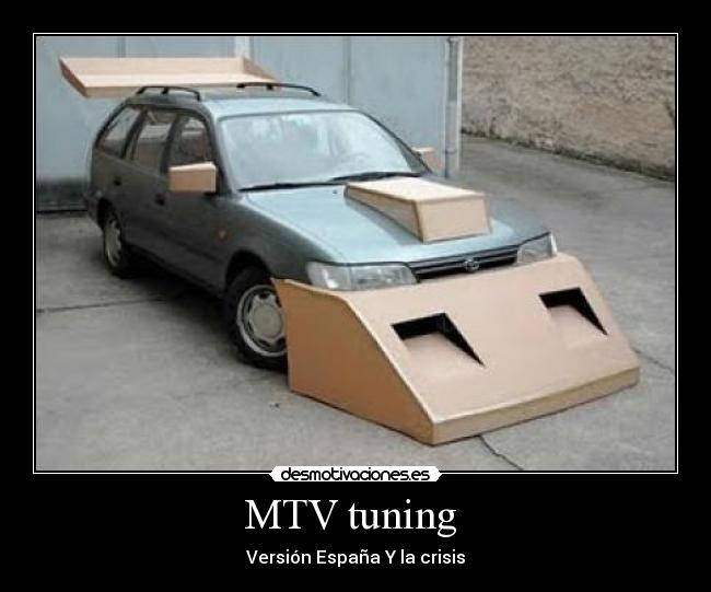 MTV tuning  - Versión España Y la crisis