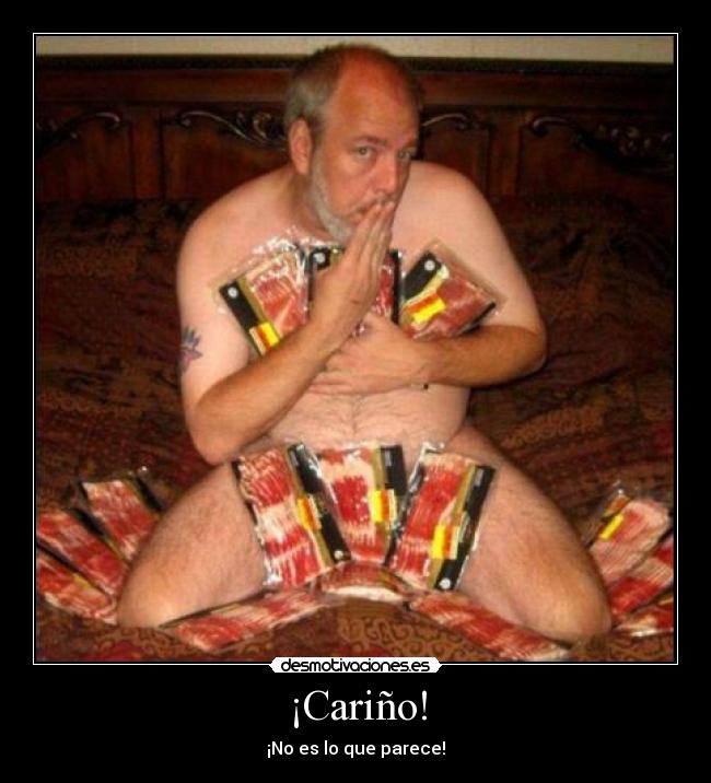 ¡Cariño! - ¡No es lo que parece!