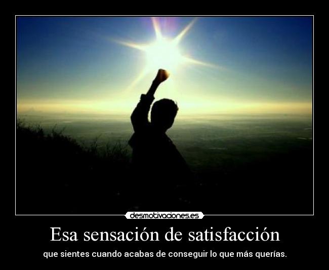 Esa sensación de satisfacción -