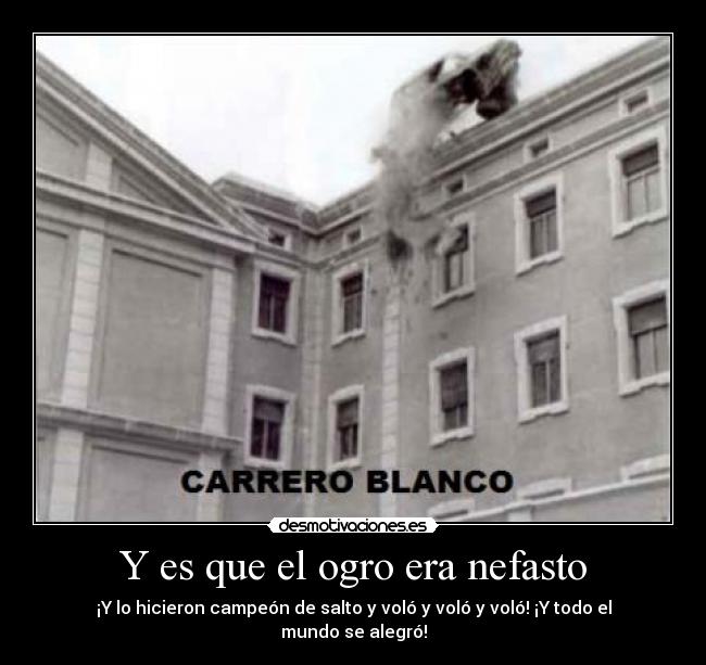 Y es que el ogro era nefasto - ¡Y lo hicieron campeón de salto y voló y voló y voló! ¡Y todo el mundo se alegró!