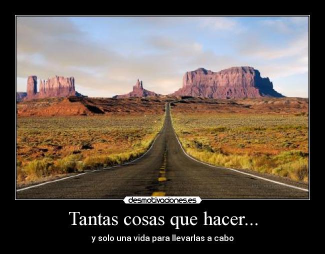 Tantas cosas que hacer... -