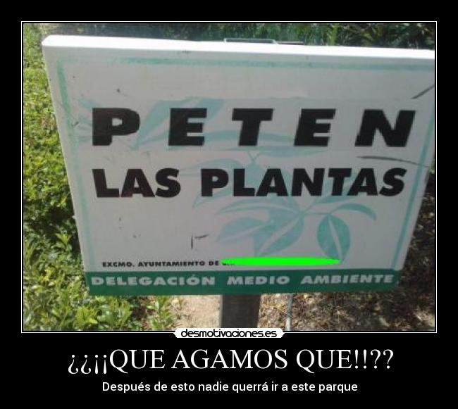 carteles petenplantaslocosparquelasdesmotivacionesmedioambiente desmotivaciones
