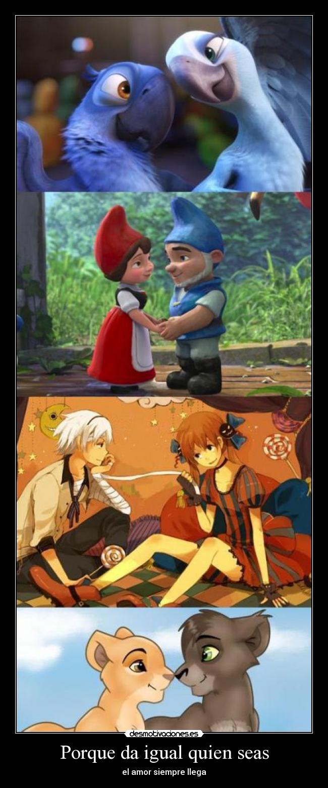 Porque da igual quien seas -