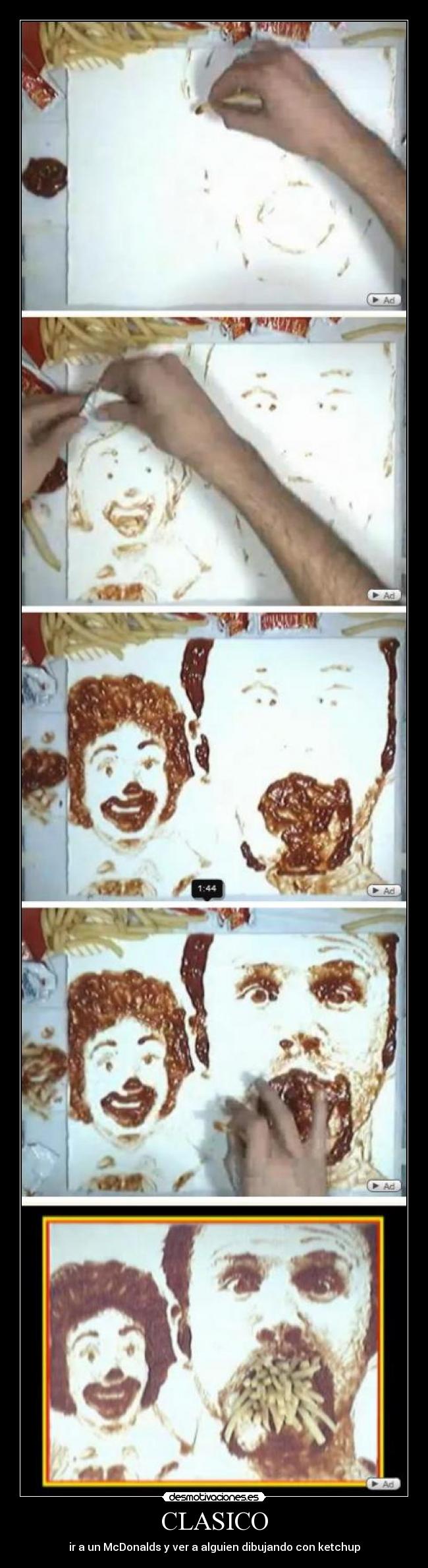 CLASICO - ir a un McDonalds y ver a alguien dibujando con ketchup