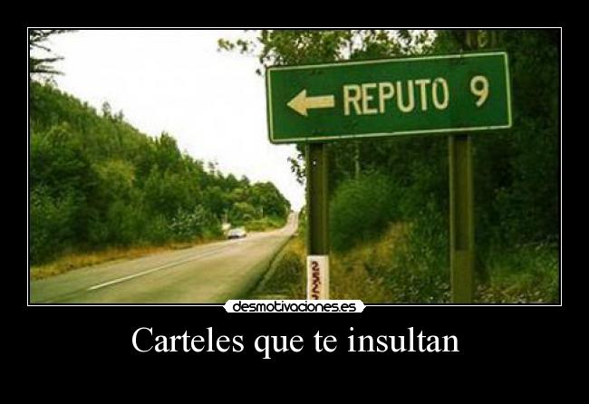 Carteles que te insultan -