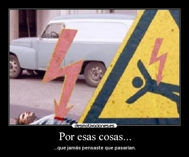 Por esas cosas... -