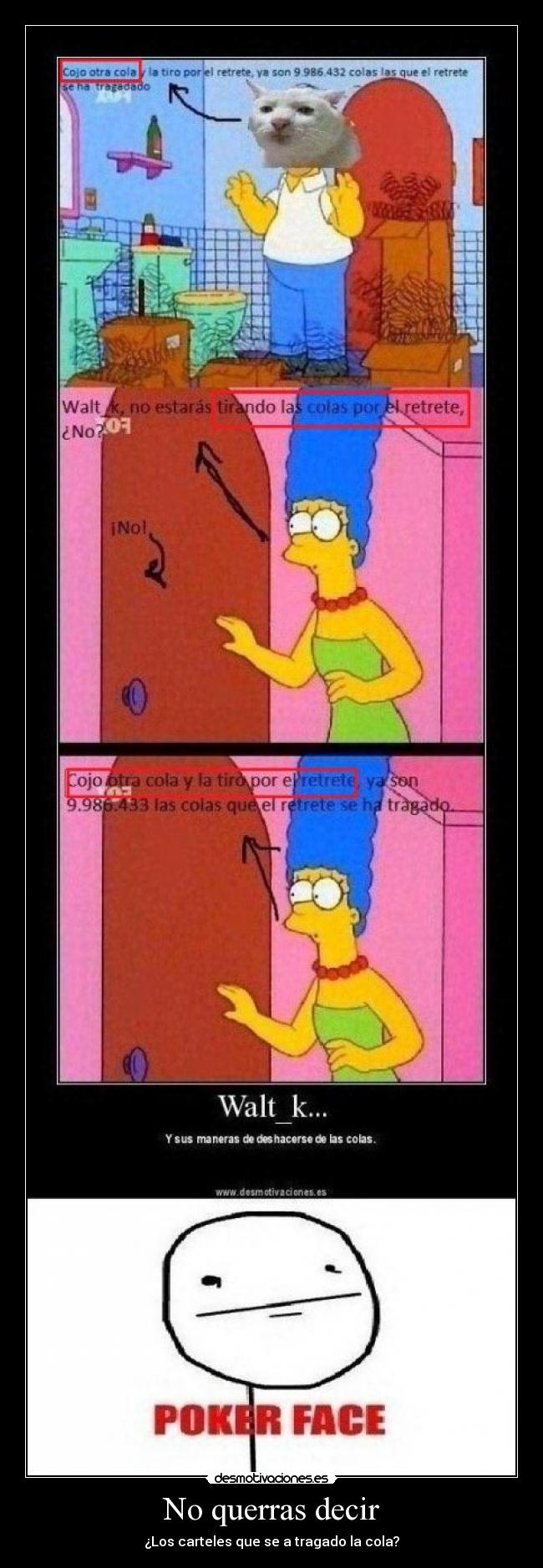 No querras decir - ¿Los carteles que se a tragado la cola?