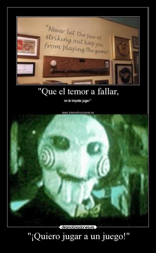 carteles miedo fallar impida jugar saw jigsaw quiero jugar juego desmotivaciones