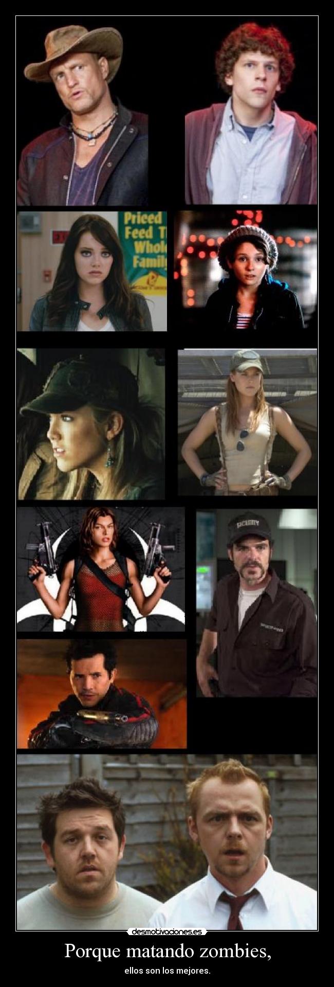 Porque matando zombies, - ellos son los mejores.