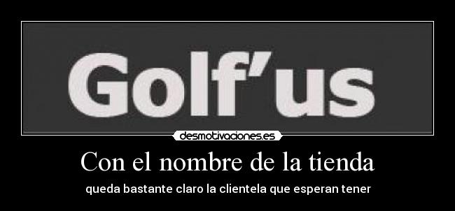 Con el nombre de la tienda -