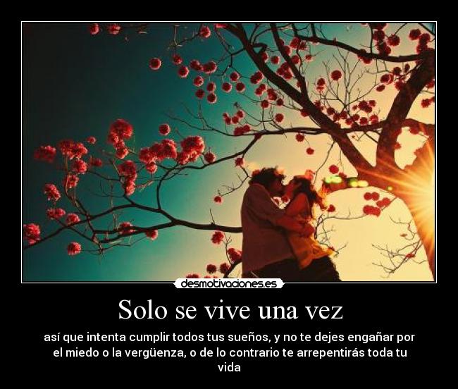 Solo se vive una vez -