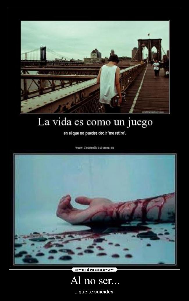 Al no ser... - ...que te suicides.