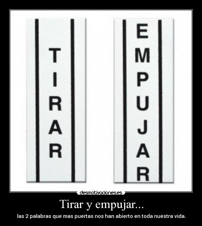 carteles tirar empujar tirar empujar empujar tirar desmotivaciones