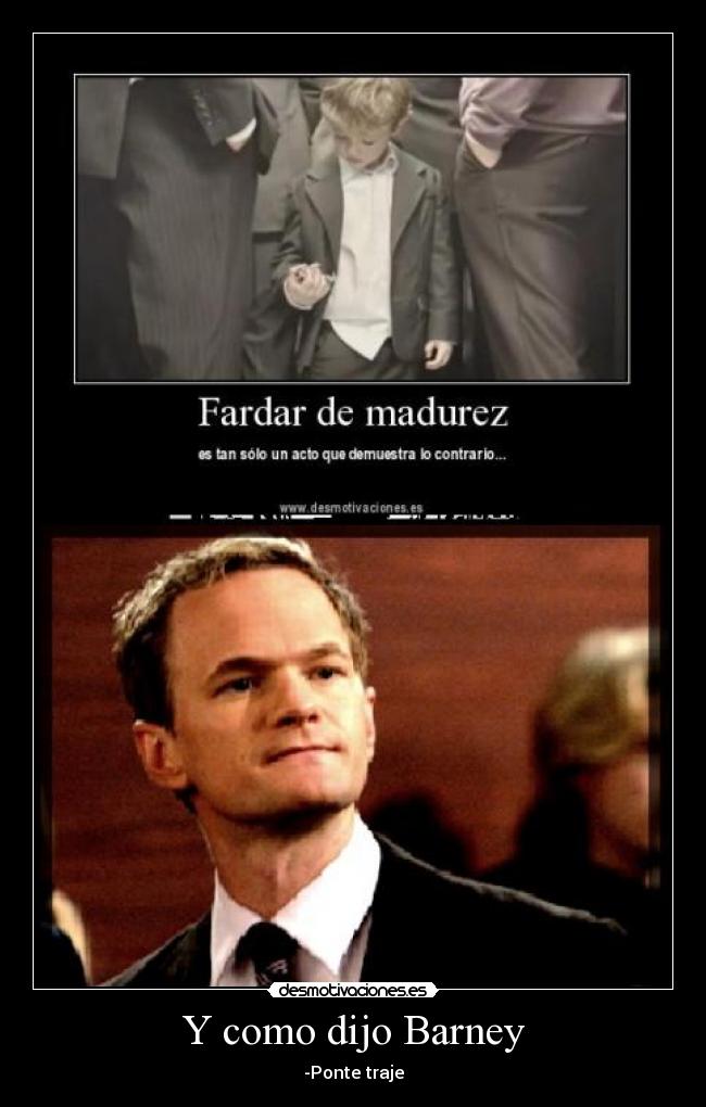 Y como dijo Barney -