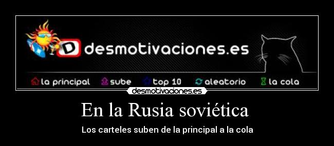 carteles eres rusia sovietica ayudame que llege cola desmotivaciones