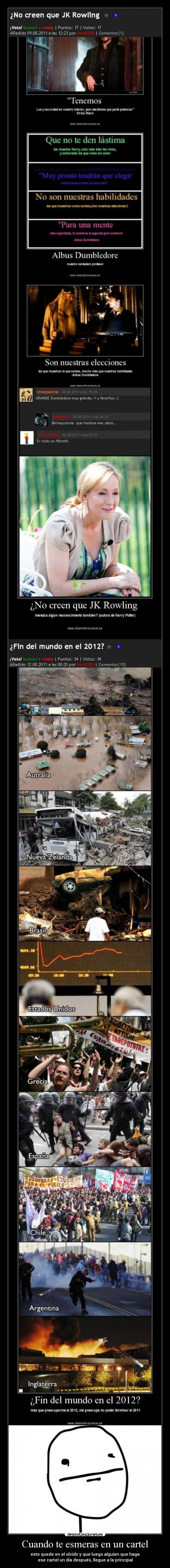 Cuando te esmeras en un cartel - este quede en el olvido y que luego alguien que haga
ese cartel un día después, llegue a la principal