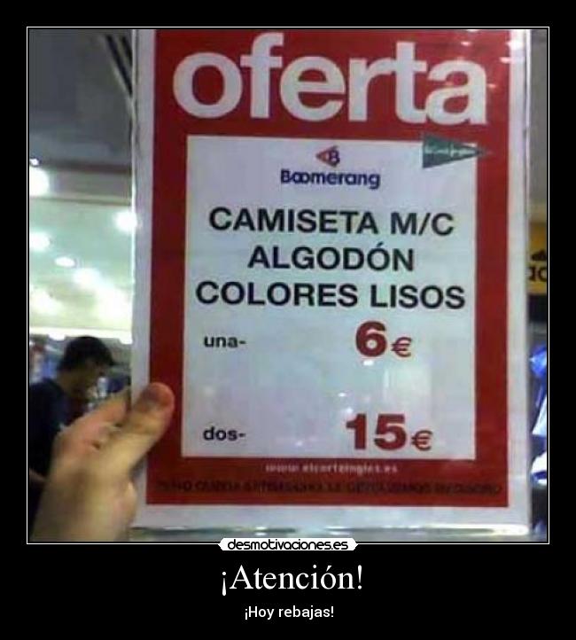 ¡Atención! - ¡Hoy rebajas!