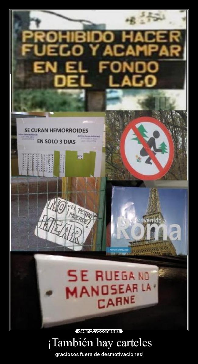 ¡También hay carteles - graciosos fuera de desmotivaciones!
