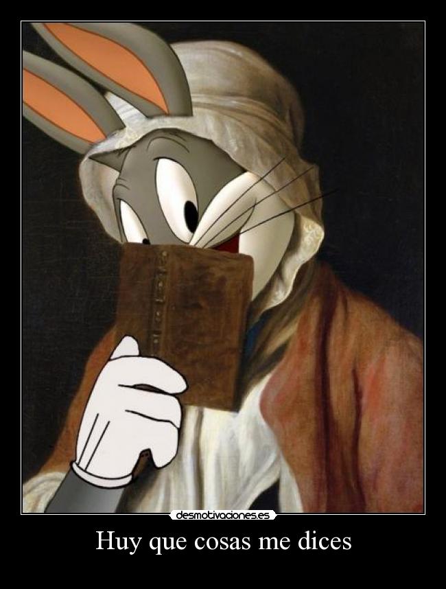 Huy que cosas me dices -