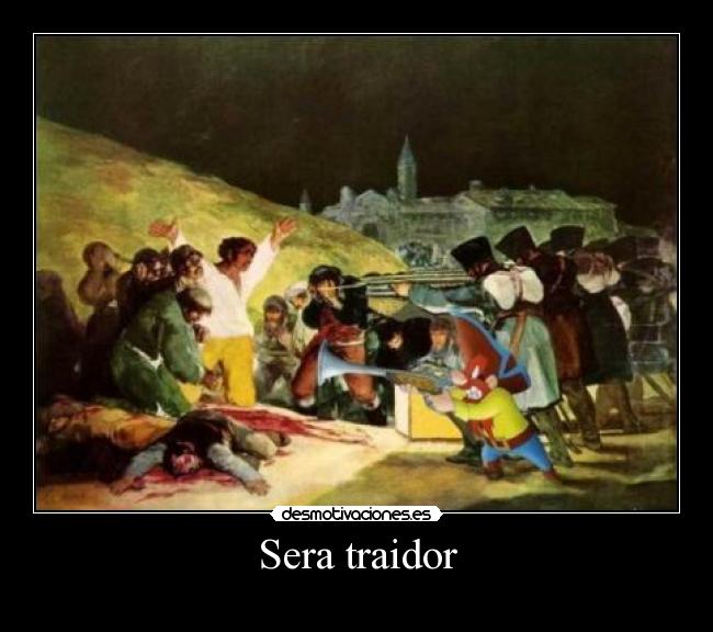 Sera traidor -