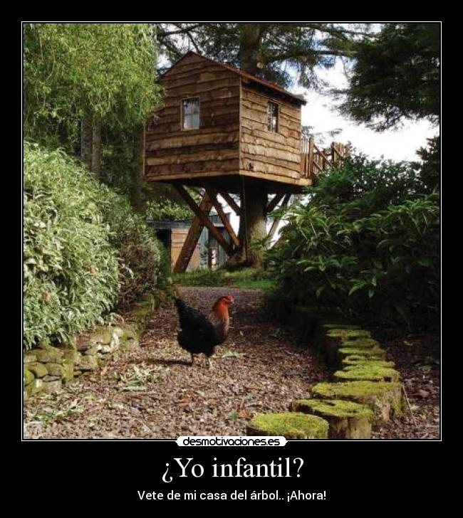 ¿Yo infantil? -