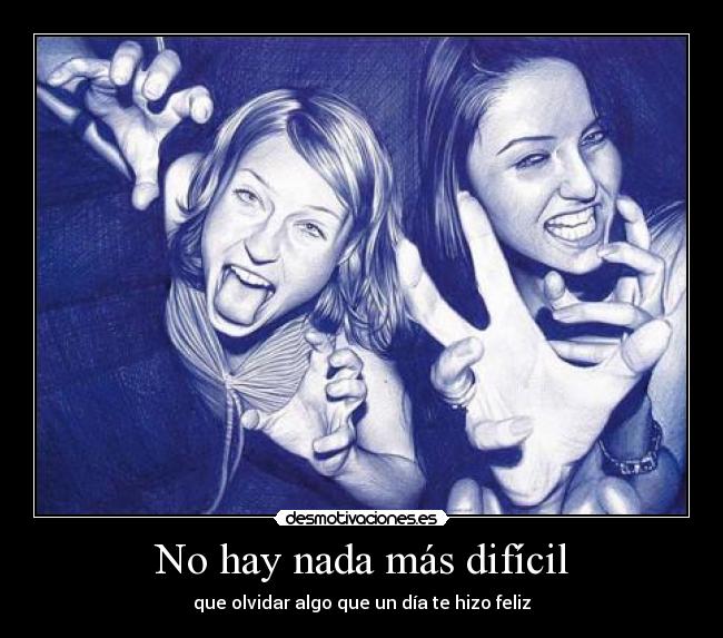No hay nada más difícil - 