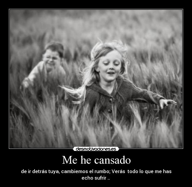 Me he cansado - 