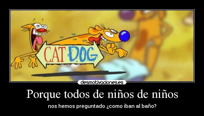 Porque todos de niños de niños - 