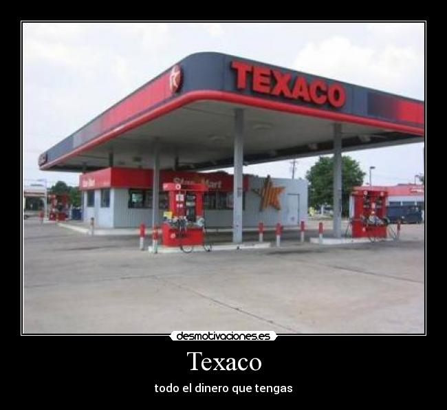 Texaco - todo el dinero que tengas