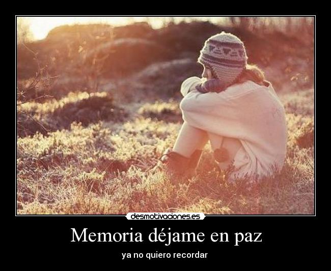 Memoria déjame en paz -