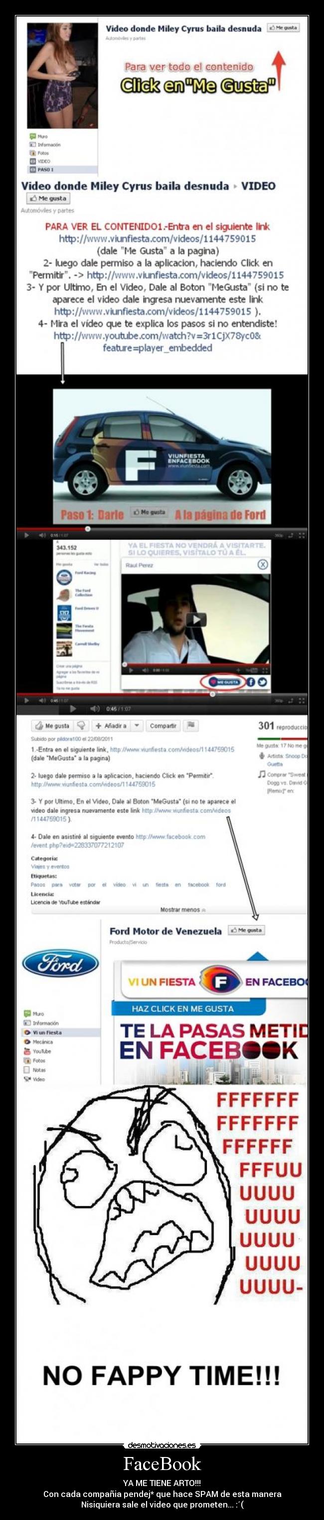 FaceBook - YA ME TIENE ARTO!!!
Con cada compañia pendej* que hace SPAM de esta manera
Nisiquiera sale el video que prometen... :´(
