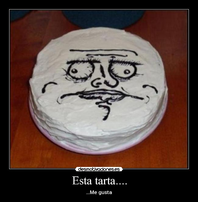 Esta tarta.... -