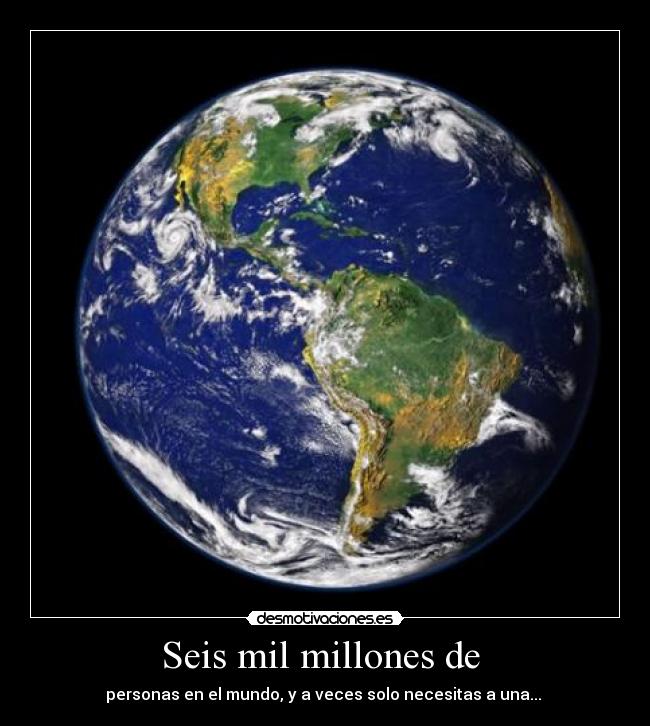 carteles seis mil millones persona desmotivaciones