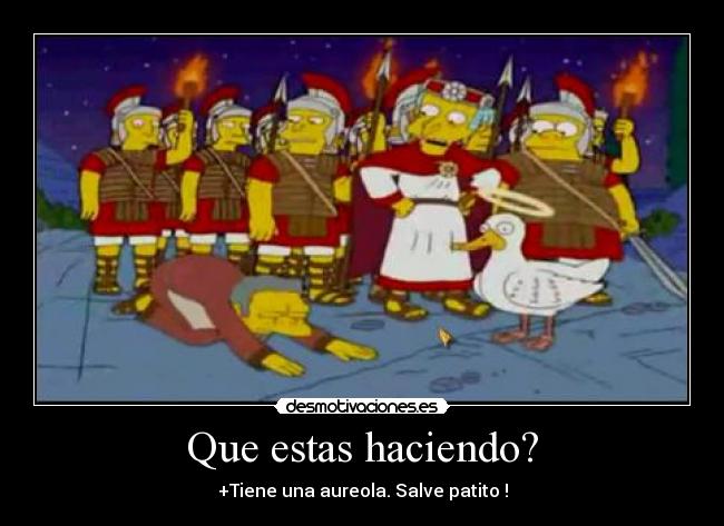 Que estas haciendo? -