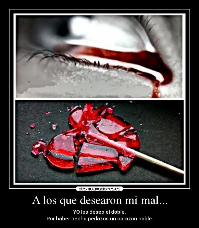 A los que desearon mi mal... -