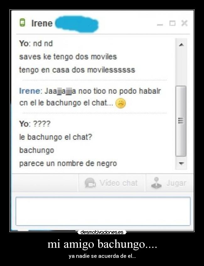 mi amigo bachungo.... -