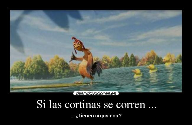 Si las cortinas se corren ... - 