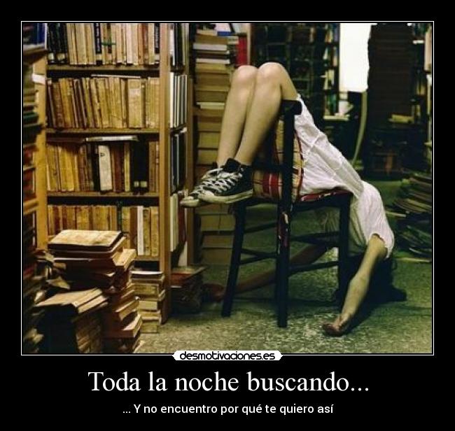 Toda la noche buscando... -